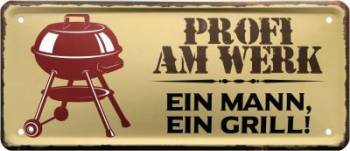 Metallschild  28x12 cm Profi am Werk - Ein Mann, Ein Grill !