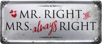 Metal sign  28x12 cm Mr. Right and Mrs. ALWAYS Right