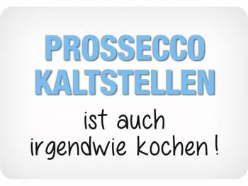 Hänge Blechschild Blechschild Prosecco kaltstellen