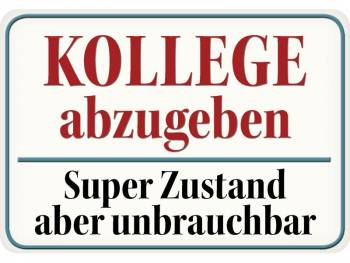 Hänge Blechschild Kollege abzugeben