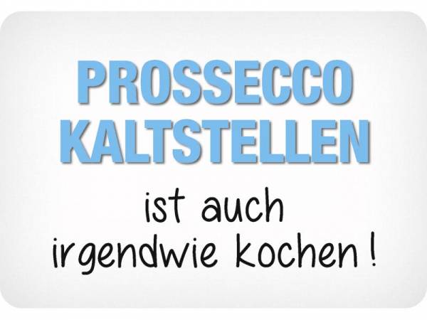 Hänge Blechschild Blechschild Prosecco kaltstellen