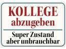 Hänge Blechschild Kollege abzugeben